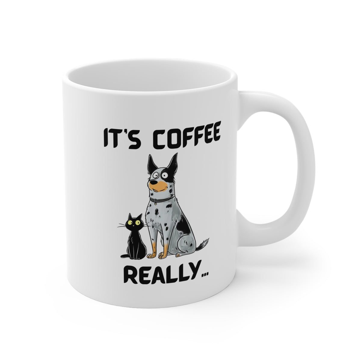 White mug displaying a blue heeler dog and a black cat with the phrase 'It's Coffee Really...'