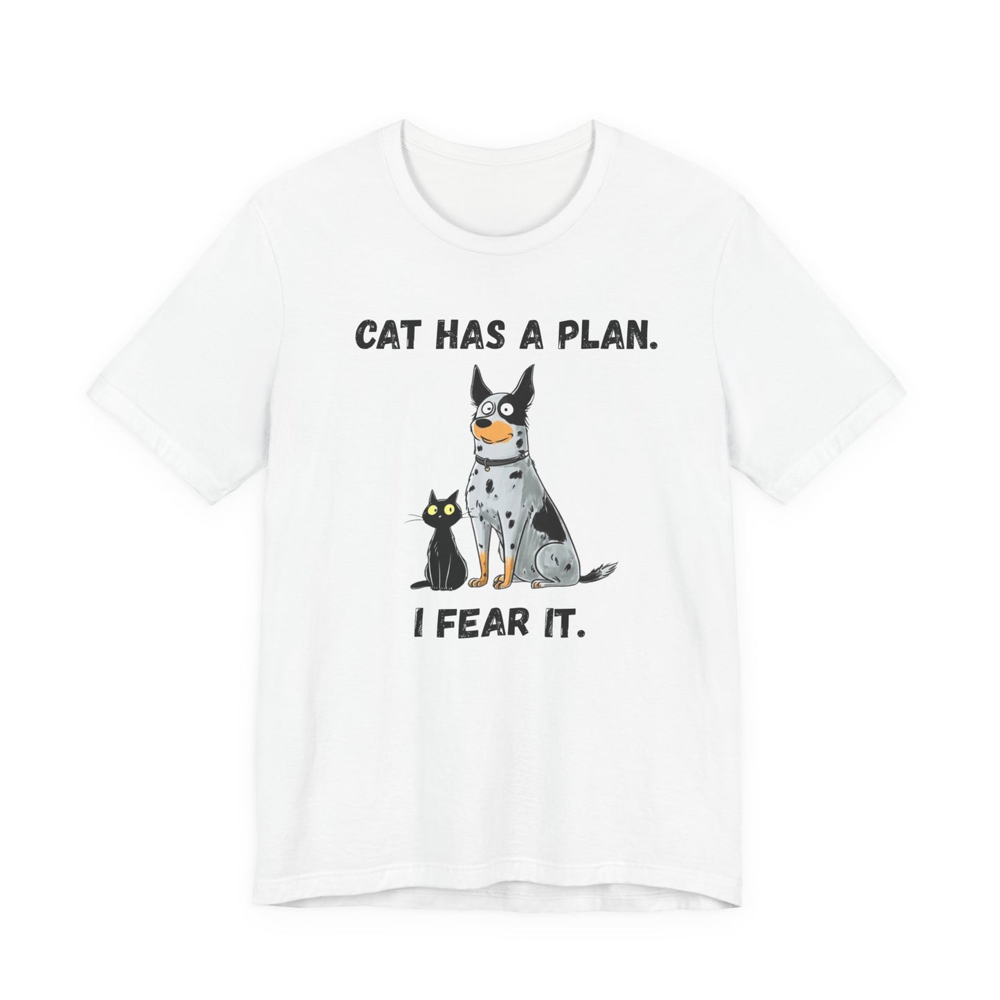 White t-shirt with a graphic of a dog and cat and text 'Cat has a plan. I fear it.' on a white background