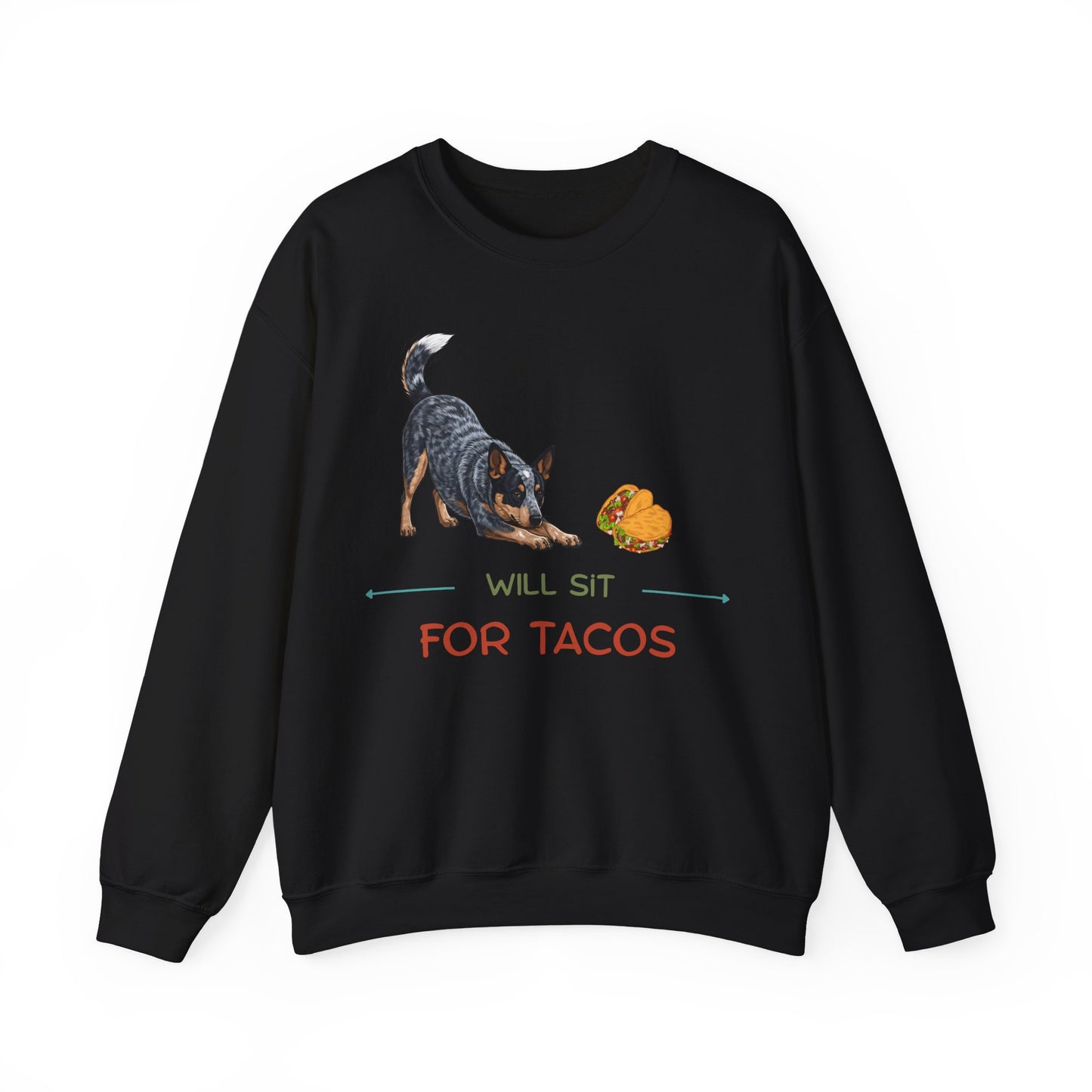 Black sweatshirt with Blue Heeler dog bowing toward tacos and text reading Will Sit for Tacos
