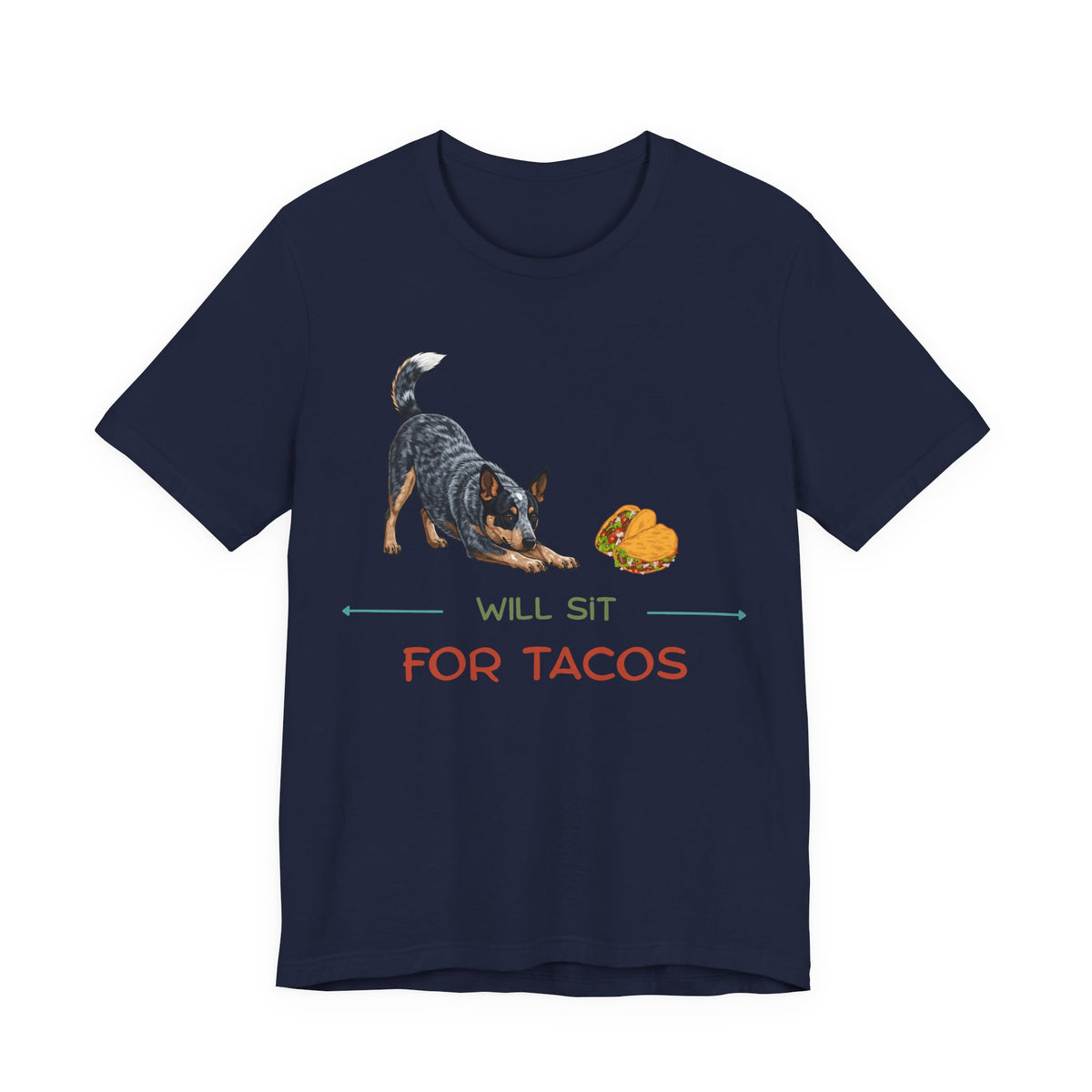 Navy t-shirt displaying a Blue Heeler and taco design with the phrase 'WILL SIT FOR TACOS'.