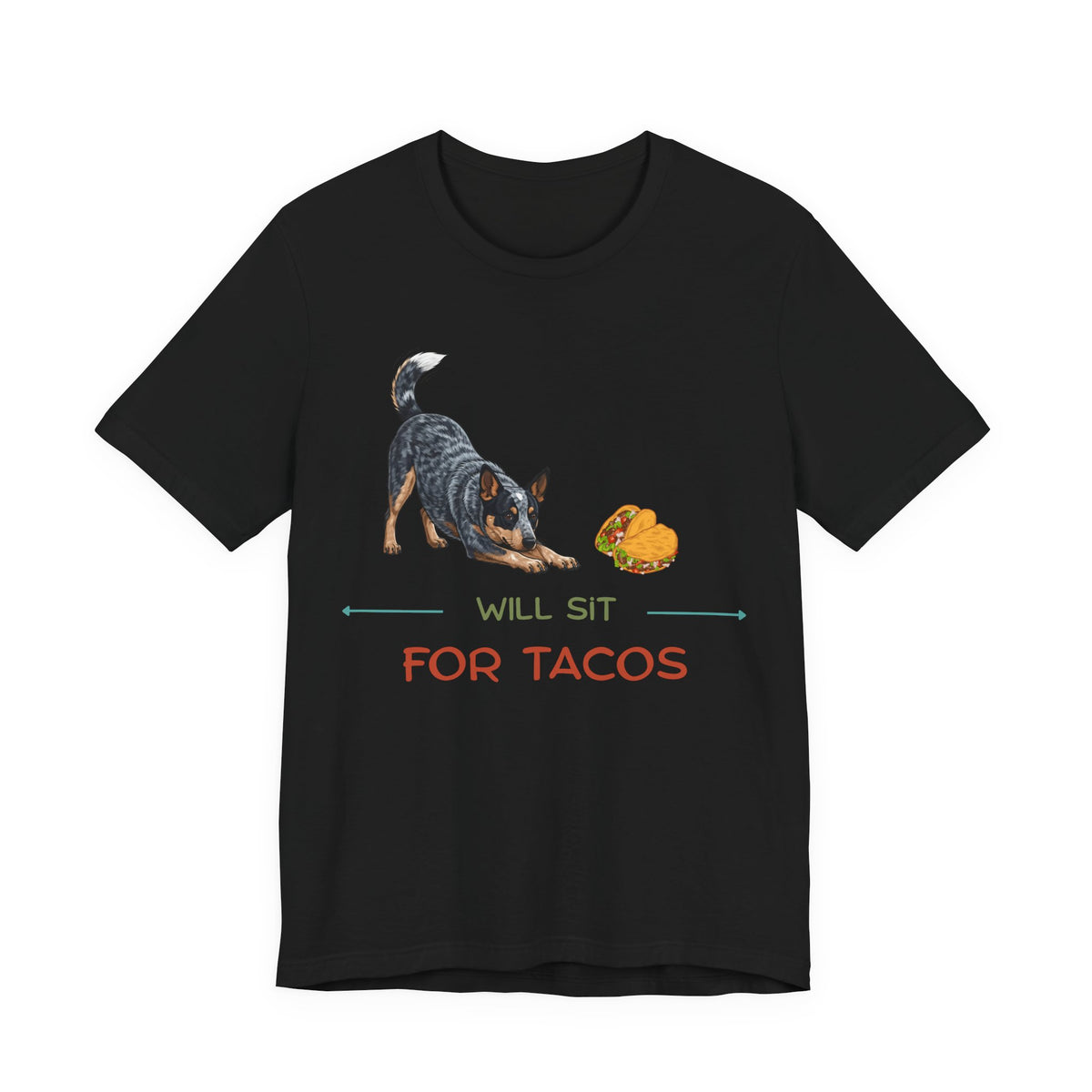 Black t-shirt featuring a Blue Heeler and taco graphic with the text 'WILL SIT FOR TACOS'.