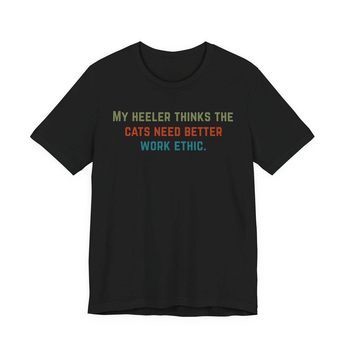 Black t-shirt displaying the text about cats needing better work ethic.