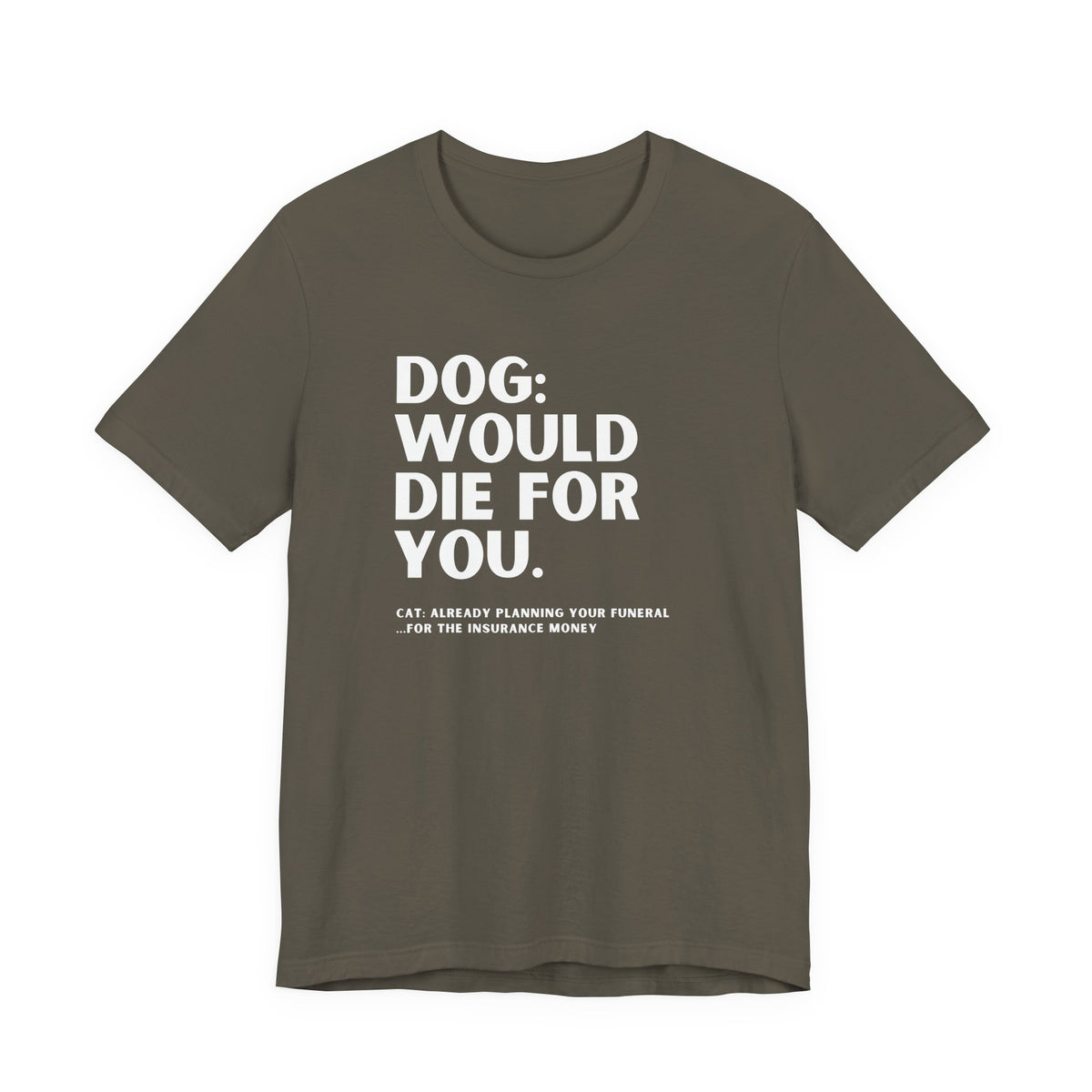 Flat lay of olive green t-shirt featuring funny dog vs cat text design.
