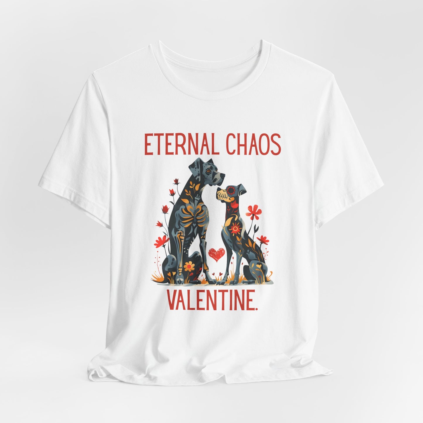 Eternal Chaos Valentine, Funny Dog Valentine Graphic Tee