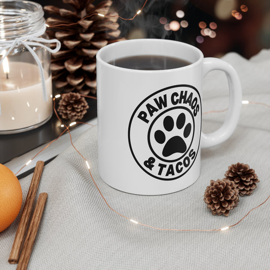 Paw Chaos and Tacos Mug – Pet Parent Humor Coffee Cup – 11oz