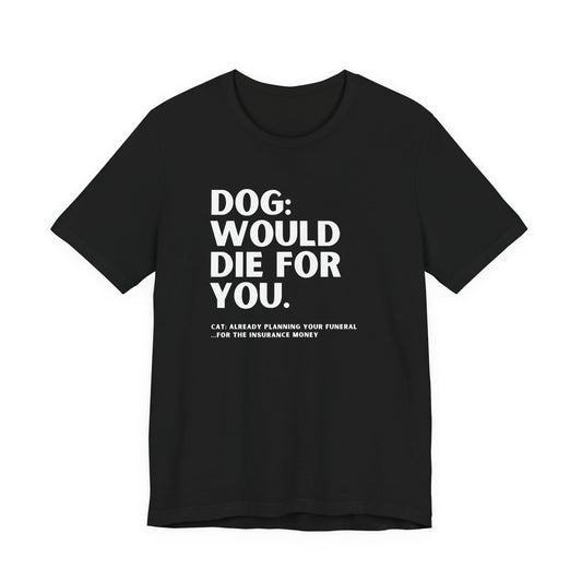 Black t-shirt Close-up of funny dog vs cat rivalry quote shirt