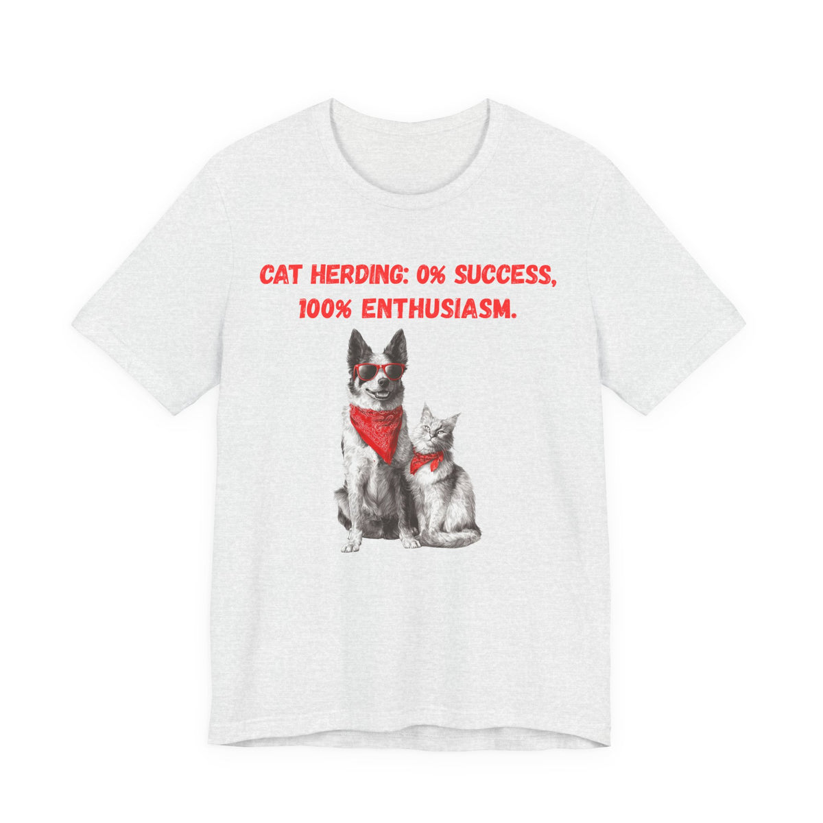 Gray t-shirt featuring a dog and cat with sunglasses and red bandanas, text reads 'Cat Herding: 0% Success, 100% Enthusiasm.'