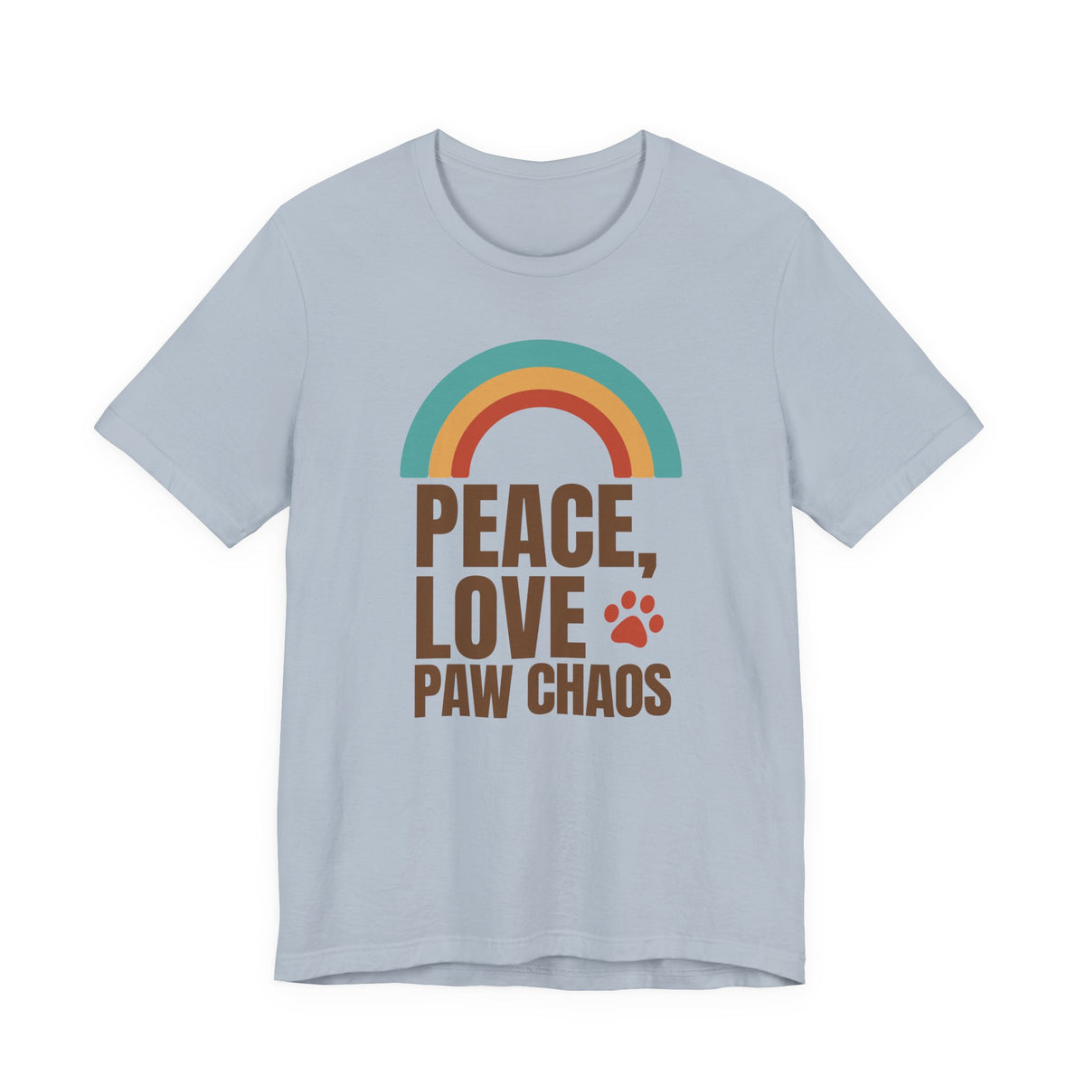 Light blue t-shirt with a rainbow and the text 'Peace, Love, Paw Chaos'