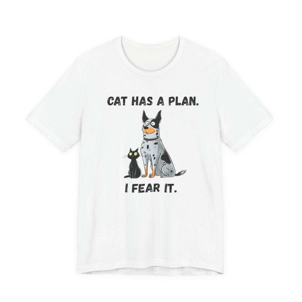 White t-shirt featuring a cartoon dog and cat, text reads 'CAT HAS A PLAN. I FEAR IT.'