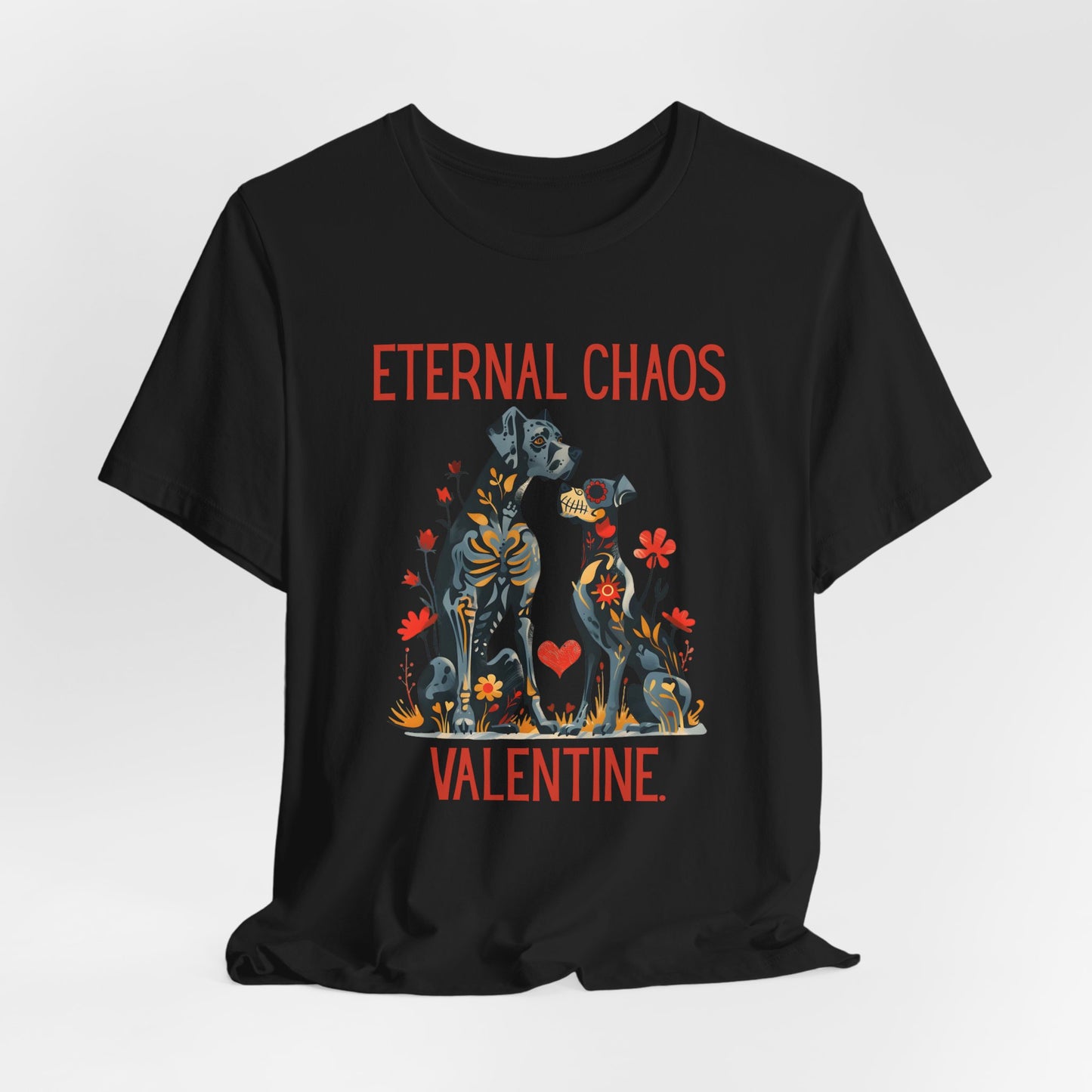 Eternal Chaos Valentine, Funny Dog Valentine Graphic Tee