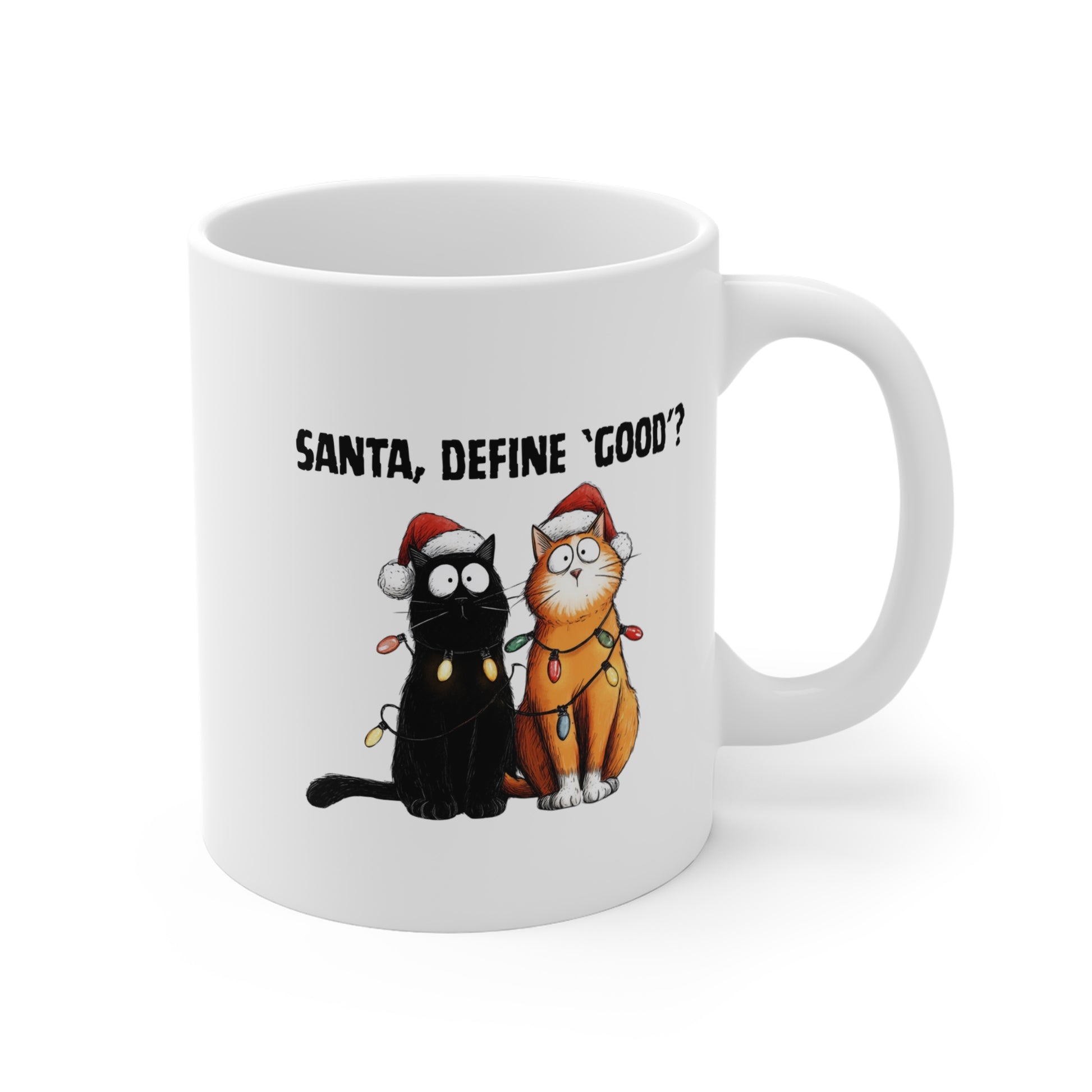 White mug with cartoon cats wearing Christmas hats and text 'Santa, define good?' on a white background.
Christmas
Holiday
Xmas Gifts
Holiday Gift Ideas
Christmas Gifts for Cat Lovers
Christmas Gifts for Pet Lovers
Holiday Cat Shirt
Holiday Cat Mug
Christmas Pet Apparel
Winter Collection
Holiday Decor
Holiday Humor
Festive Mug
Giftable Mug
Holiday Mug
Christmas Mug