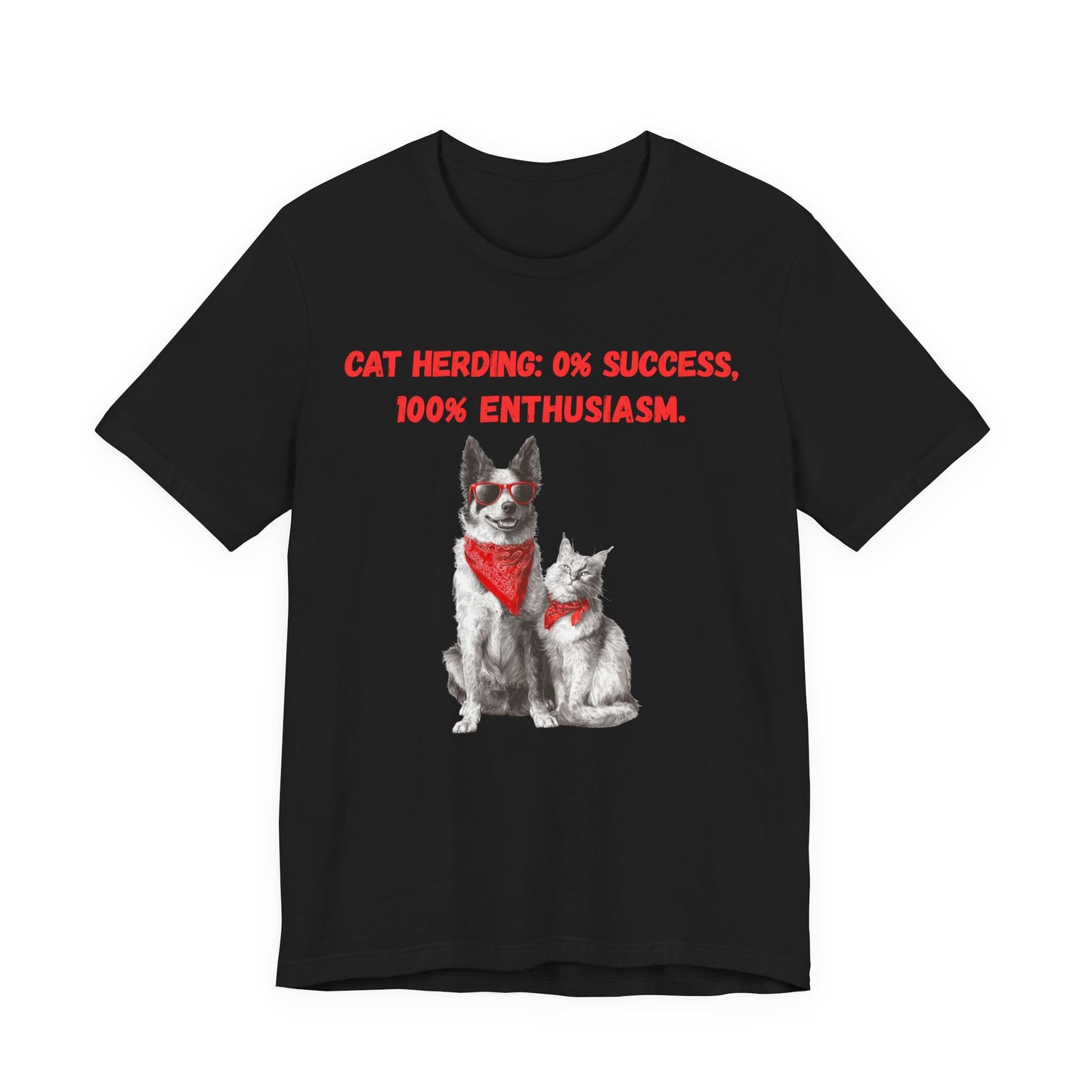 Dog & Cat “Cat Herding: 0% Success, 100% Enthusiasm” T-Shirt — Funny Pet Lover Tee