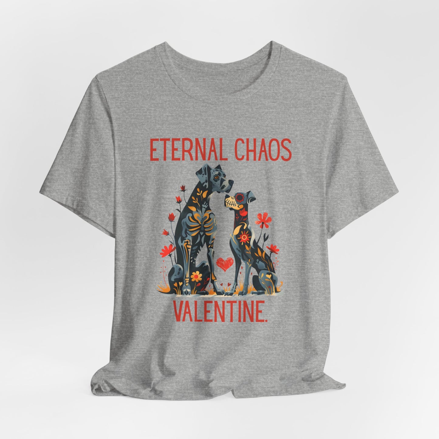 Eternal Chaos Valentine, Funny Dog Valentine Graphic Tee