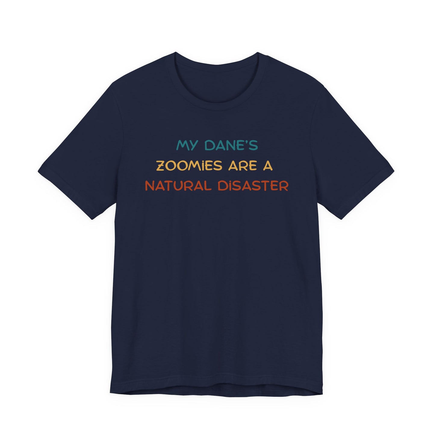 Navy Great Dane t-shirt with colorful text reading My Dane’s Zoomies Are a Natural Disaster