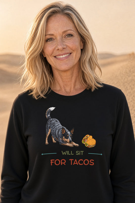 Will Sit for Tacos Sweatshirt | Funny Blue Heeler Crewneck for Australian Cattle Dog Lovers