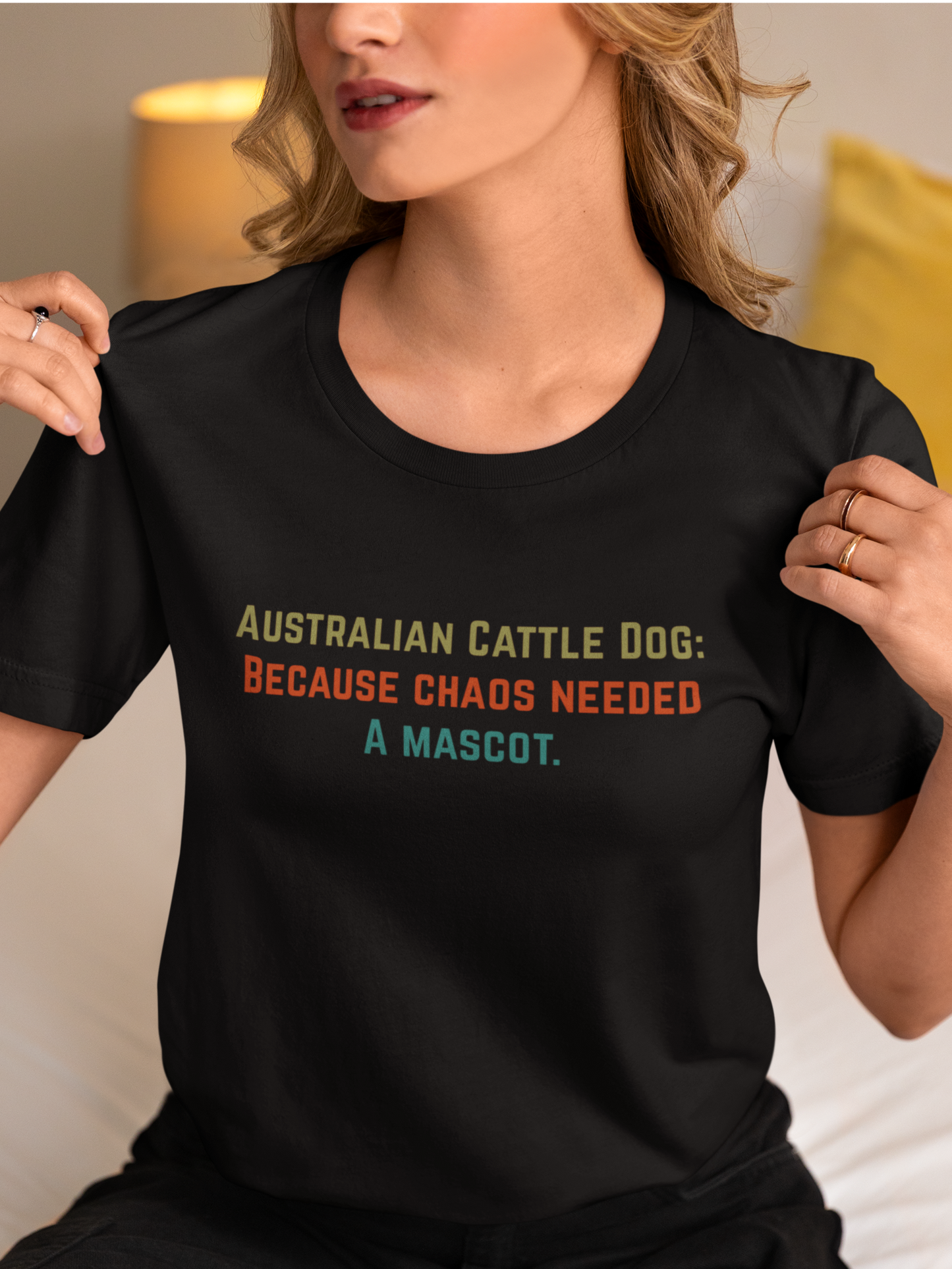 Australian Cattle Dog Tee — “Because Chaos Needed a Mascot” Funny Dog Shirt