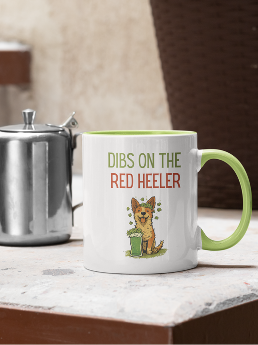 Dibs on the Red Heeler - Funny St. Patrick's Day Mug | Australian Cattle Dog Coffee Cup | Shamrock and Green Beer Gift
